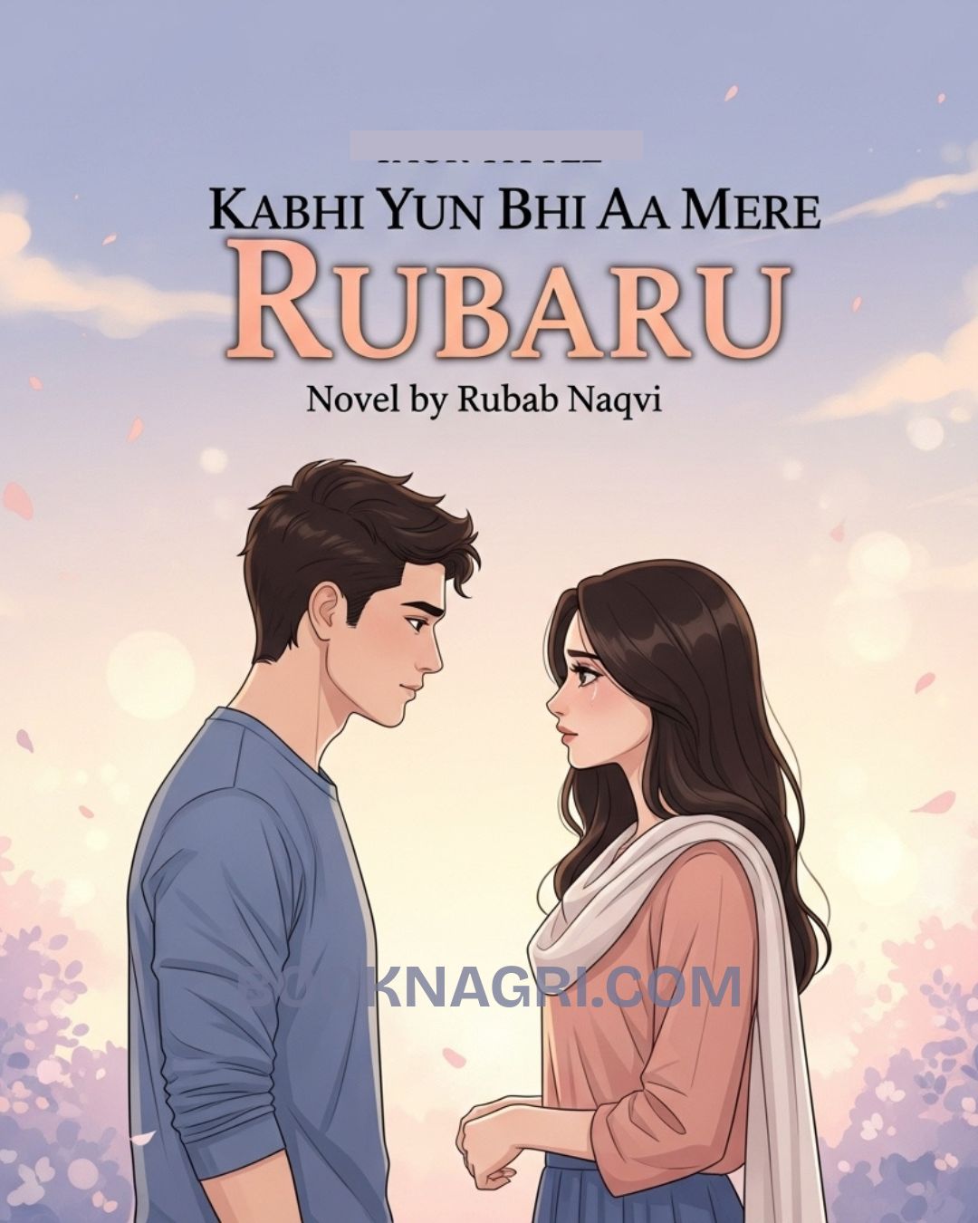 Kabhi Yun Bhi Aa Mere Rubaru Novel by Rubab Naqvi.