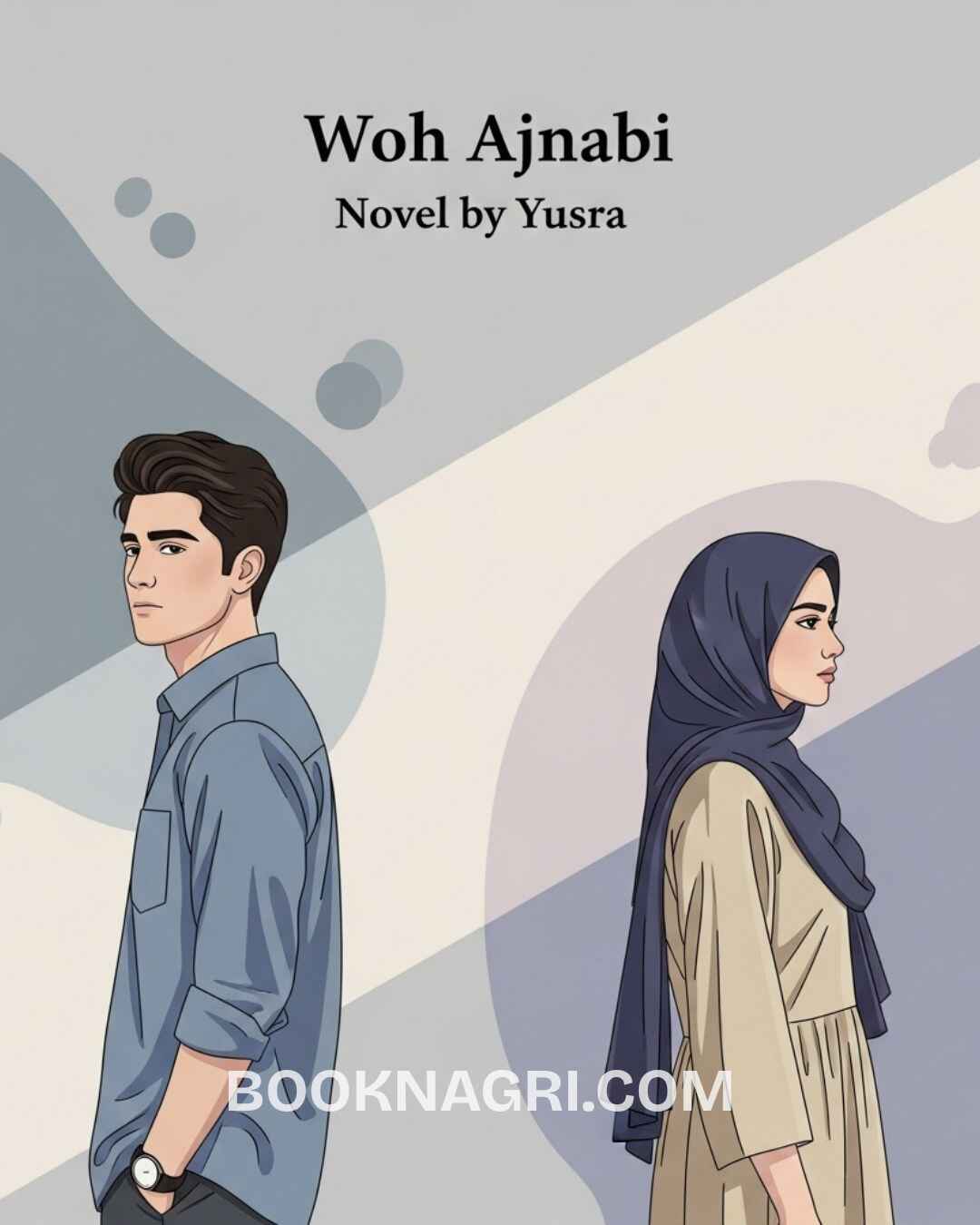 Woh Ajnabi Novel By Yusra Complete PDF.