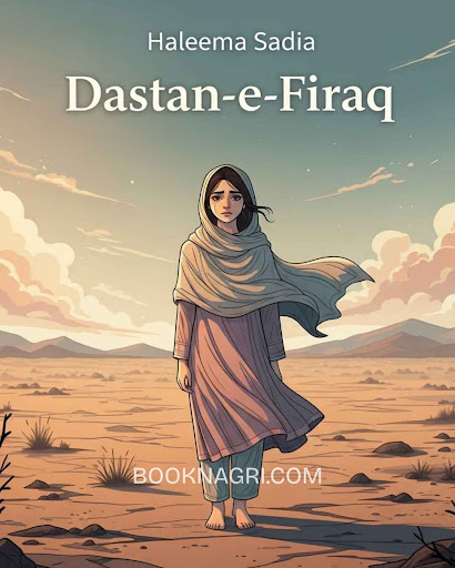 Dastan e Firaq by Haleema Sadia - Complete Urdu Novel