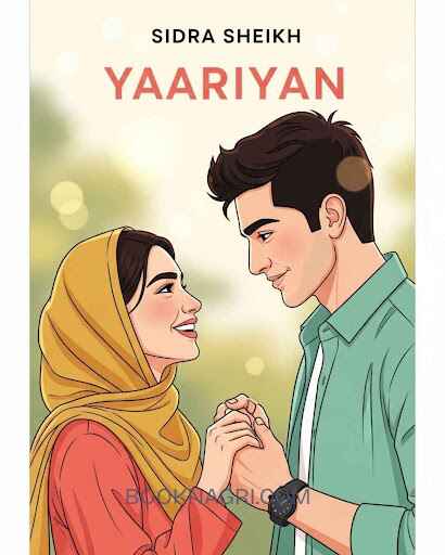 Yaariyan by Sidra Sheikh - Complete Urdu Novel