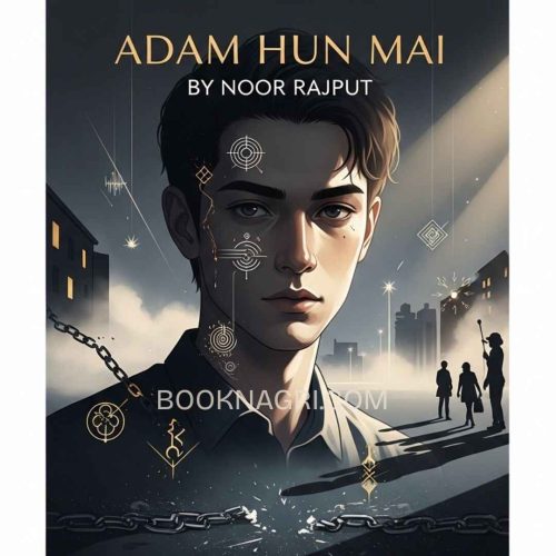 Adam Hun Mein Urdu Novel By Noor Rajput