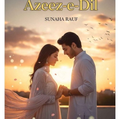 Azeez e Dil Novel by Suneha Rauf Complete PDF