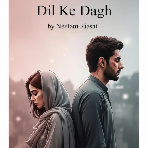 Dil Ke Dagh Urdu Novel by Neelam Riasat