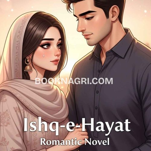 Ishq E Hayat Romantic Novel by Rooh Wajahat