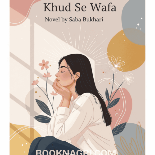 Khud Se Wafa Novel By Saba Bukhari.