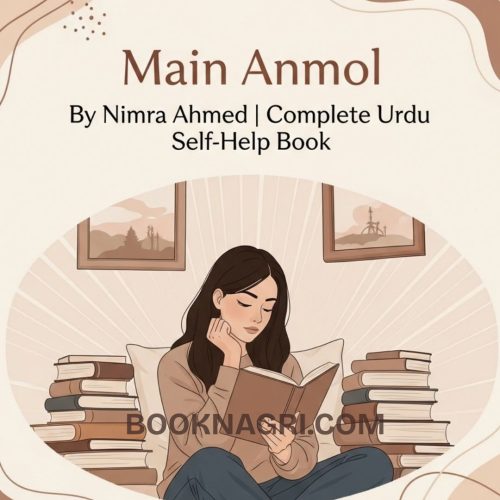 Main Anmol by Nimra Ahmed Complete Urdu Self-Help Book PDF