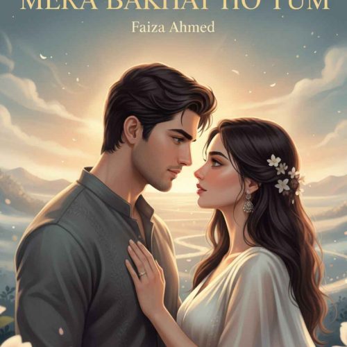 Mera Bakhat Ho Tum by Faiza Ahmed - Complete Urdu Novel