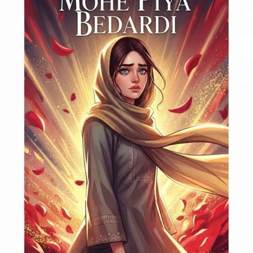 Mohe Piya Bedardi Novel by Meem Ainn