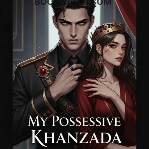 My Possessive Khanzada by Maryam Writes