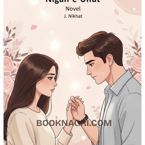 Nigah E Ulfat Novel by J. Nikhat