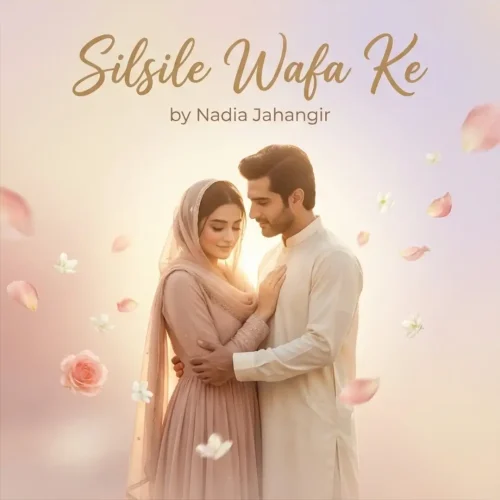 Silsile Wafa Ke Urdu Novel by Nadia Jahangir