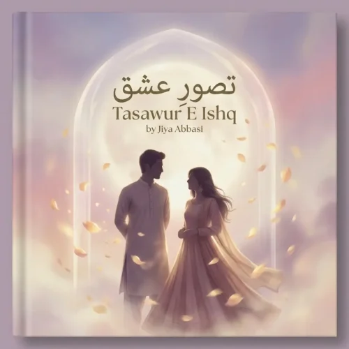 Tasawur E Ishq Urdu Novel by Jiya Abbasi