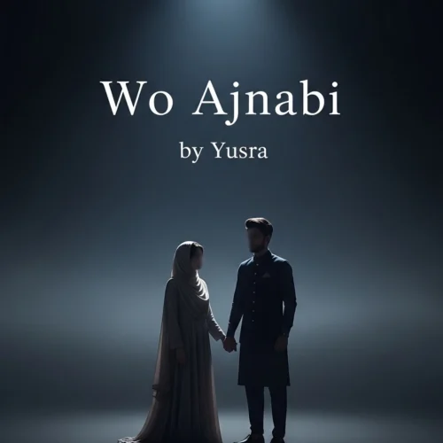 Wo Ajnabi Novel by Yusra