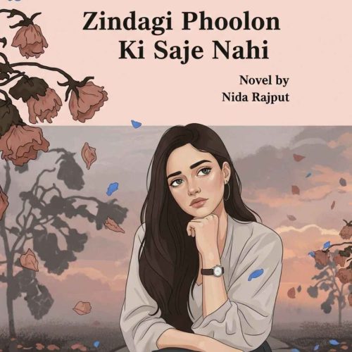 Zindagi Phulo Ki Saje Nahi Novel by Nida Rajput