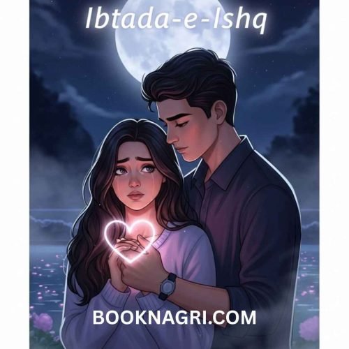 Ibtada-e-Ishq by Laraib Arzo.
