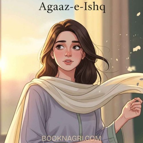 Agaaz E Ishq Novel by Kinza Zahoor